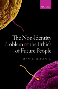 Cover image: The Non-Identity Problem and the Ethics of Future People 9780199682935