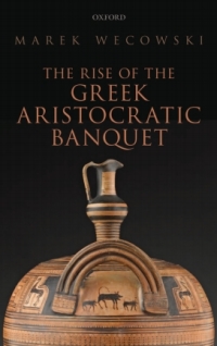 Cover image: The Rise of the Greek Aristocratic Banquet 9780199684014