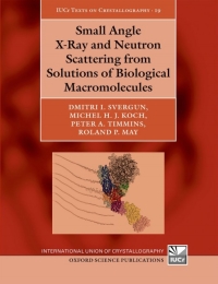 Cover image: Small Angle X-Ray and Neutron Scattering from Solutions of Biological Macromolecules 9780199639533
