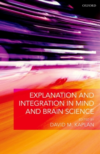 Cover image: Explanation and Integration in Mind and Brain Science 1st edition 9780199685509