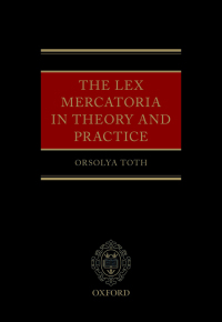 صورة الغلاف: The Lex Mercatoria in Theory and Practice 9780199685721