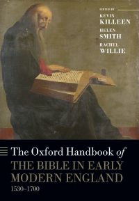 Cover image: The Oxford Handbook of the Bible in Early Modern England, c. 1530-1700 1st edition 9780199686971