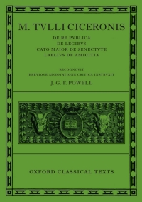Cover image: M. Tulli Ciceronis De Re Publica, De Legibus, Cato Maior de Senectute, Laelius de Amicitia 1st edition 9780198146698