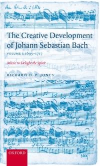 Cover image: The Creative Development of Johann Sebastian Bach, Volume I: 1695-1717 9780198164401