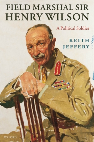 Cover image: Field Marshal Sir Henry Wilson 9780198203582