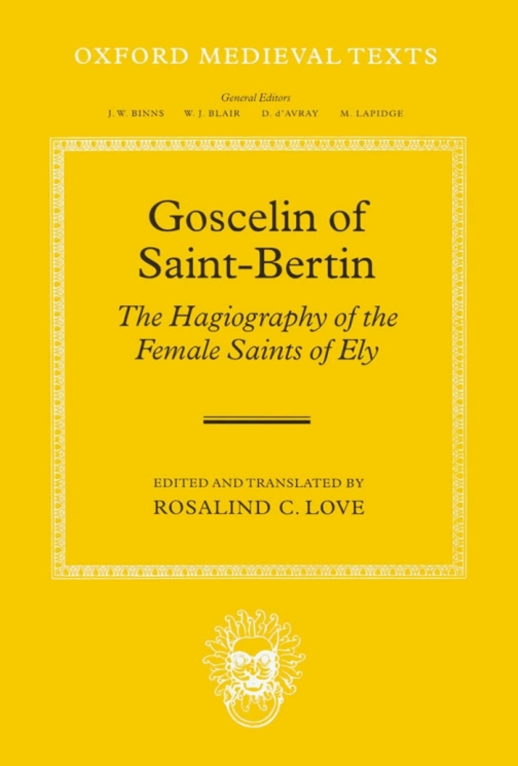 Goscelin of Saint-Bertin: The Hagiography of the Female Saints of Ely 1st Edition