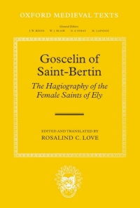 Imagen de portada: Goscelin of Saint-Bertin: The Hagiography of the Female Saints of Ely 1st edition 9780198208150
