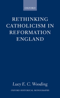 Immagine di copertina: Rethinking Catholicism in Reformation England 9780198208655