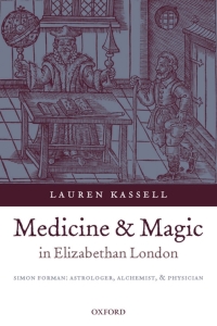 Cover image: Medicine and Magic in Elizabethan London 9780199215270