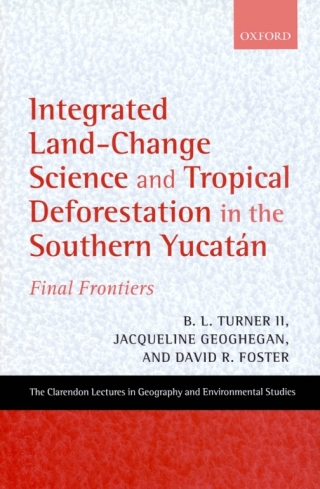 Cover image: Integrated Land-Change Science and Tropical Deforestation in the Southern Yucatan 1st edition 9780199245307