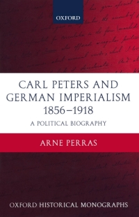 Cover image: Carl Peters and German Imperialism 1856-1918 9780199265107