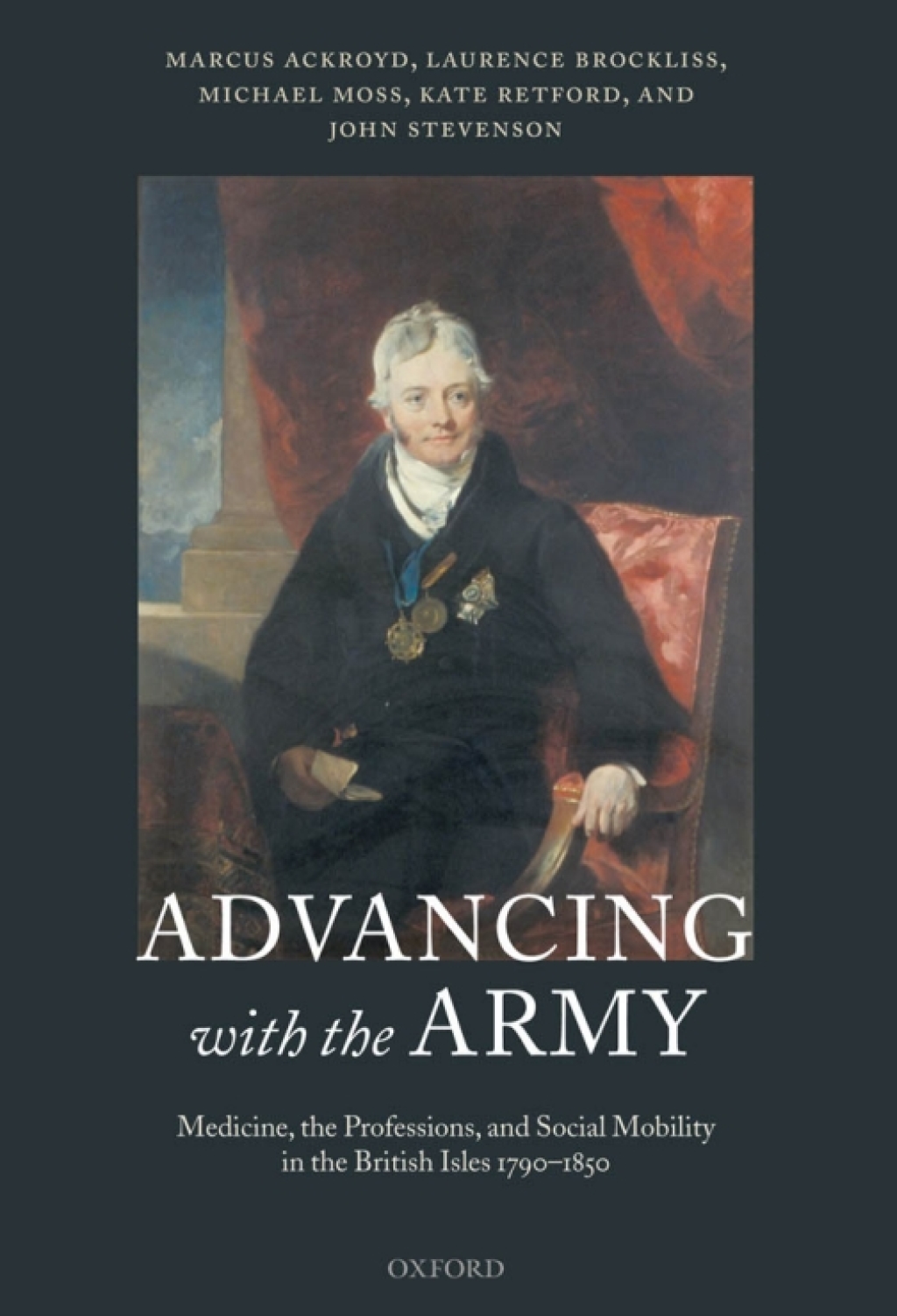 Advancing with the Army Medicine, the Professions and Social Mobility in the British Isles 1790-1850