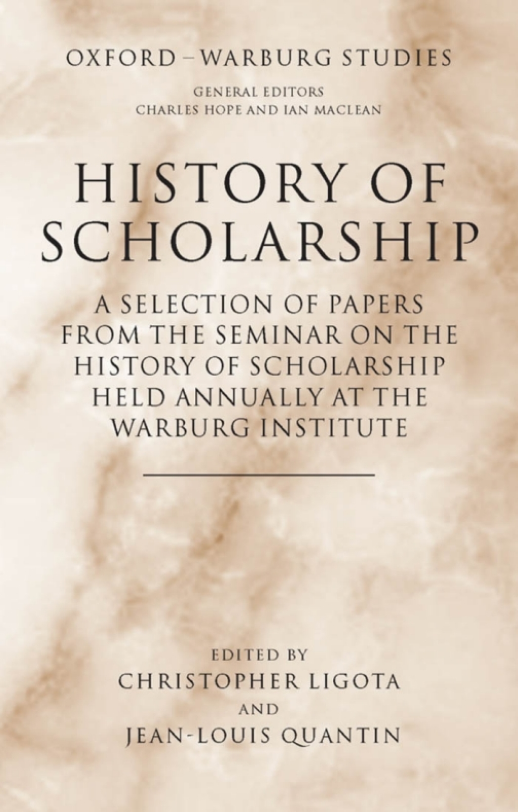 History of Scholarship A Selection of Papers from the Seminar on the History of Scholarship Held Annually at the Warburg Institute 1st Edition