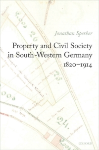 صورة الغلاف: Property and Civil Society in South-Western Germany 1820-1914 9780199284757
