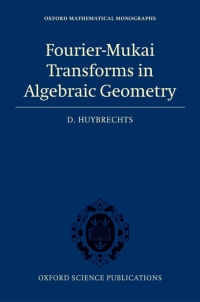 Cover image: Fourier-Mukai Transforms in Algebraic Geometry 9780199296866