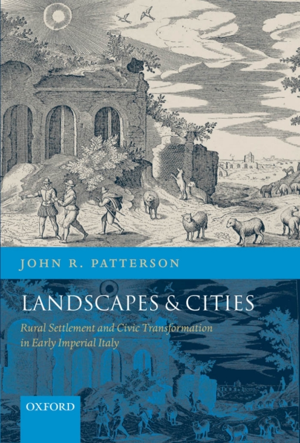 Landscapes and Cities Rural Settlement and Civic Transformation in Early Imperial Italy