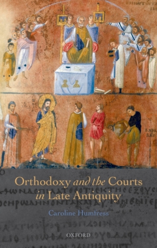 صورة الغلاف: Orthodoxy and the Courts in Late Antiquity 9780191716966