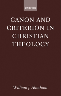 صورة الغلاف: Canon and Criterion in Christian Theology 1st edition 9780198269397
