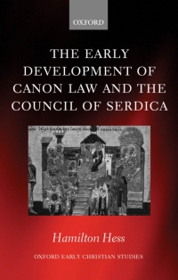 Omslagafbeelding: The Early Development of Canon Law and the Council of Serdica 9780198269755