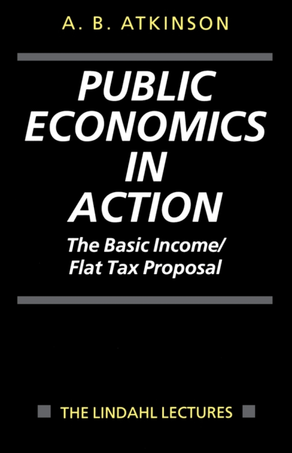 Public Economics in Action The Basic Income/Flat Tax Proposal