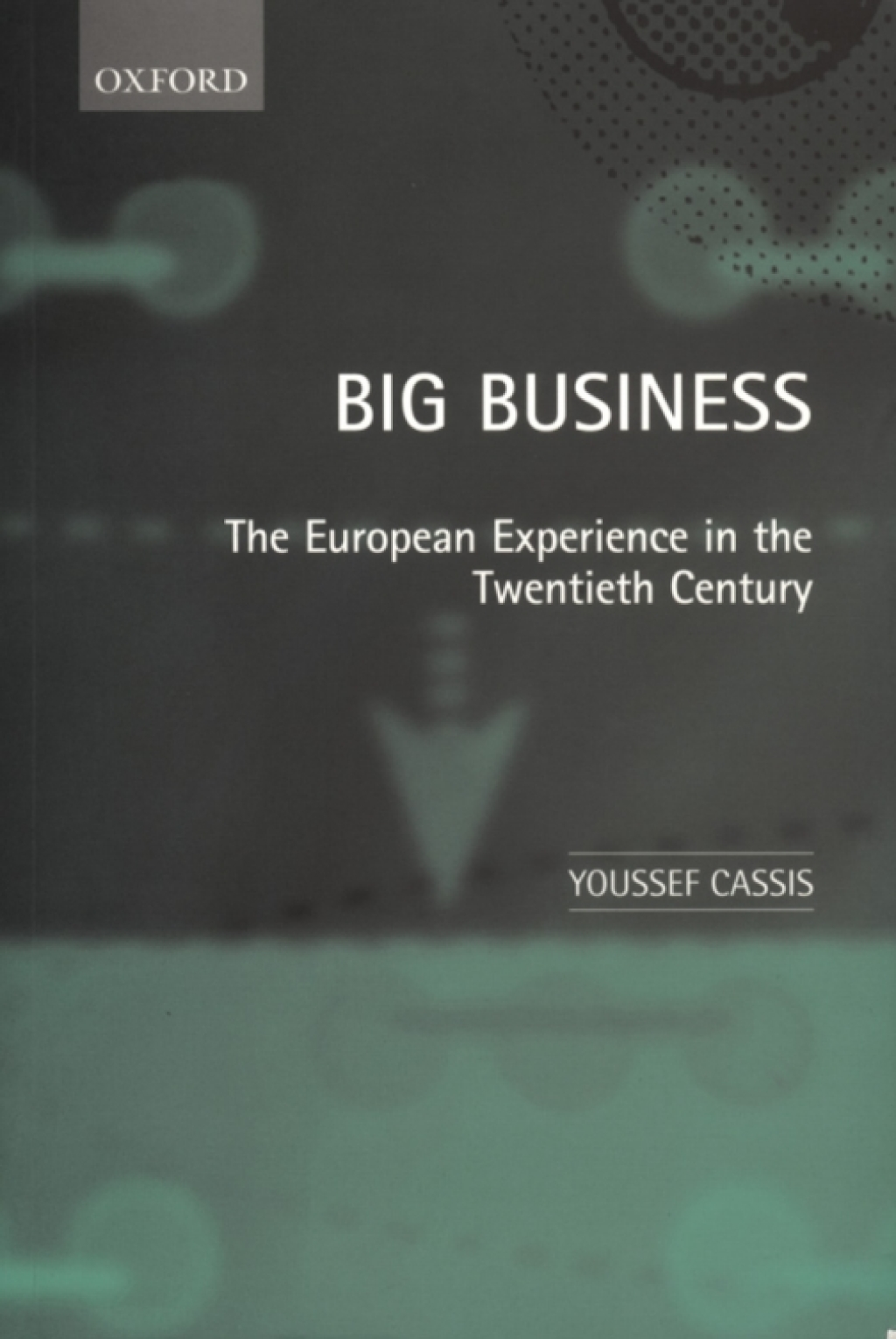 Big Business The European Experience in the Twentieth Century