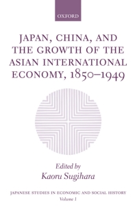 Omslagafbeelding: Japan, China, and the Growth of the Asian International Economy, 1850-1949 1st edition 9780198292715