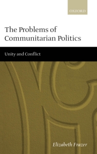 Imagen de portada: The Problems of Communitarian Politics 9780198295648