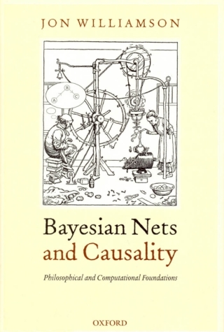 Titelbild: Bayesian Nets and Causality: Philosophical and Computational Foundations 9780198530794