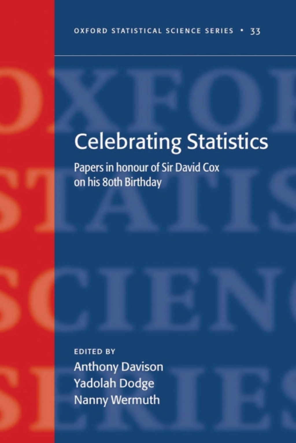 Celebrating Statistics Papers in honour of Sir David Cox on his 80th birthday 1st Edition