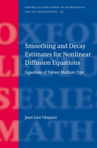 Titelbild: Smoothing and Decay Estimates for Nonlinear Diffusion Equations 9780199202973