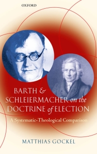 Cover image: Barth and Schleiermacher on the Doctrine of Election 9780199203222