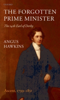 Cover image: The Forgotten Prime Minister: The 14th Earl of Derby 9780199570911