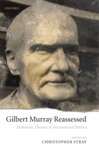 Cover image: Gilbert Murray Reassessed 1st edition 9780199544974