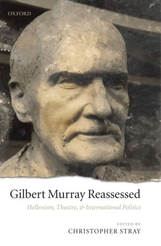 Cover image: Gilbert Murray Reassessed 1st edition 9780199544974