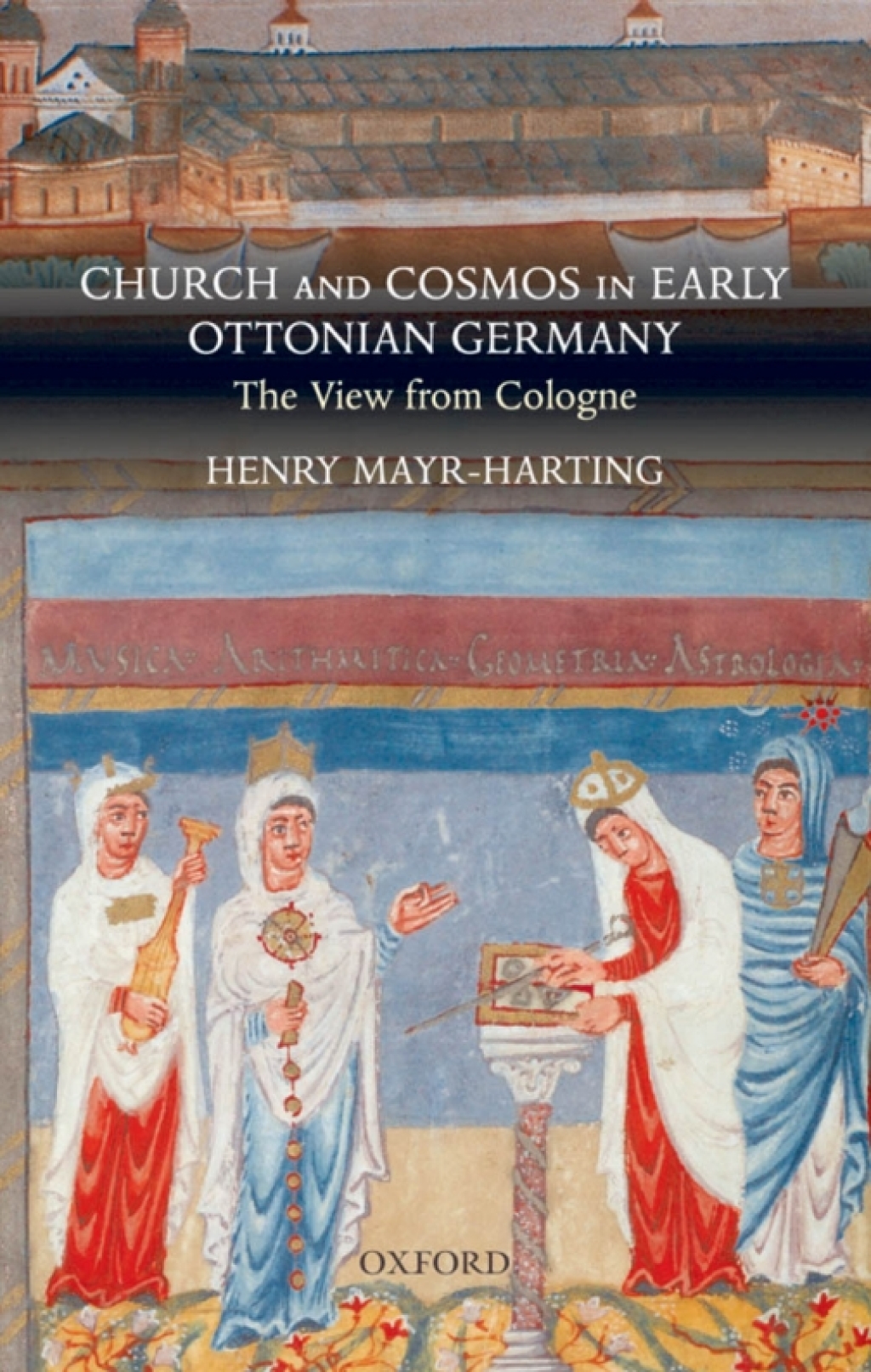 Church and Cosmos in Early Ottonian Germany The View from Cologne