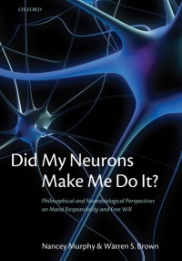 Cover image: Did My Neurons Make Me Do It? 9780199568239