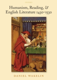 Cover image: Humanism, Reading, & English Literature 1430-1530 9780199215881