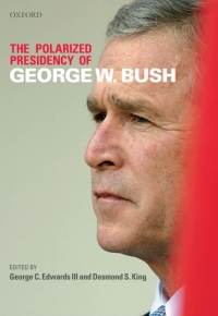 Cover image: The Polarized Presidency of George W. Bush 1st edition 9780199217977