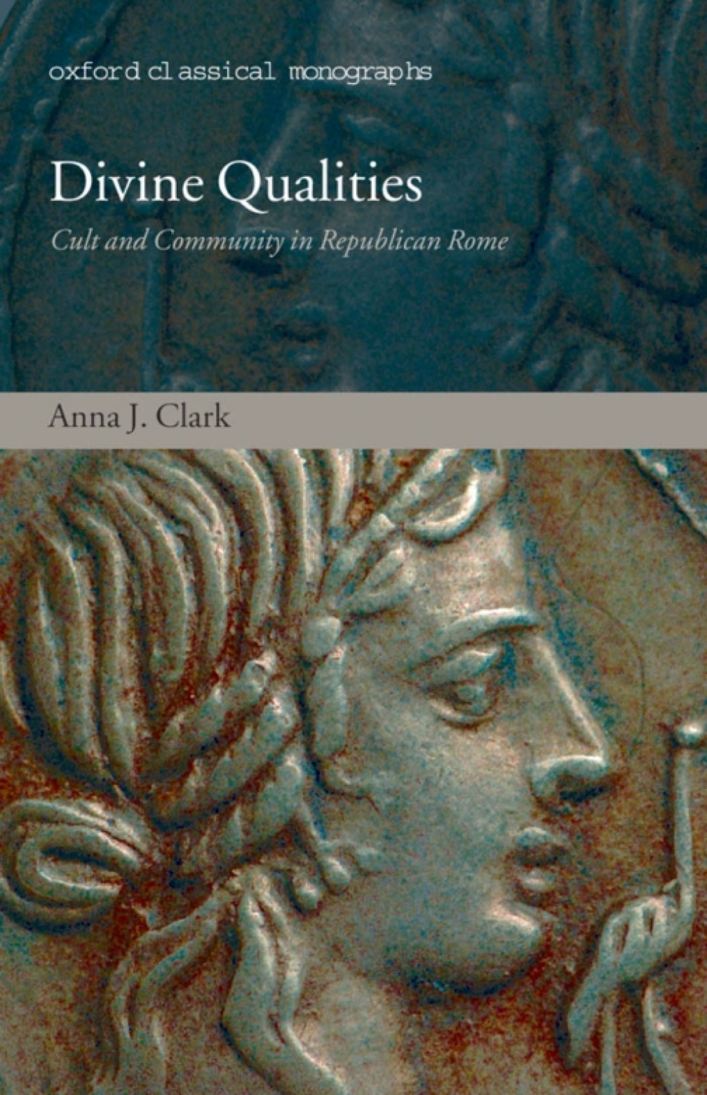 Divine Qualities Cult and Community in Republican Rome