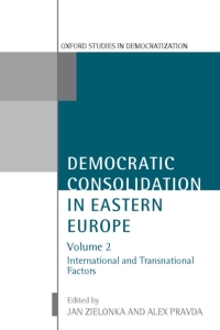 Cover image: Democratic Consolidation in Eastern Europe: Volume 2: International and Transnational Factors 1st edition 9780199241682