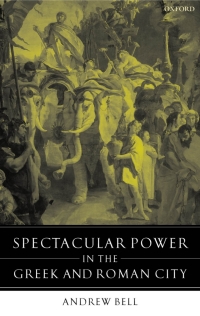 صورة الغلاف: Spectacular Power in the Greek and Roman City 9780199242344