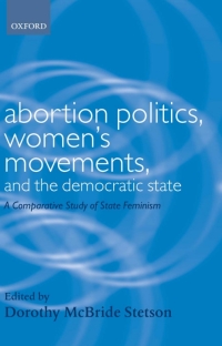 Cover image: Abortion Politics, Women's Movements, and the Democratic State 1st edition 9780199242658