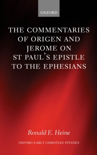 Cover image: The Commentaries of Origen and Jerome on St. Paul's Epistle to the Ephesians 9780199245512
