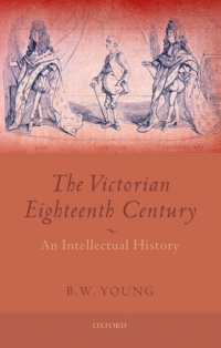 Cover image: The Victorian Eighteenth Century 9780199256228