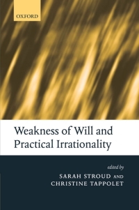 Cover image: Weakness of Will and Practical Irrationality 1st edition 9780199257362