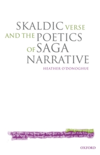 Cover image: Skaldic Verse and the Poetics of Saga Narrative 9780199267323