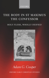 Cover image: The Body in St Maximus the Confessor 9780199275700