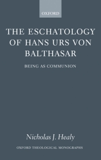 Omslagafbeelding: The Eschatology of Hans Urs von Balthasar 9780199278367