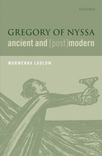 صورة الغلاف: Gregory of Nyssa, Ancient and (Post)modern 9780199280766