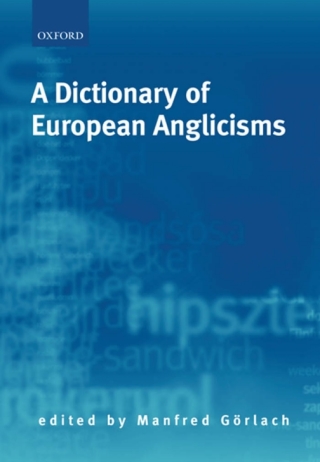 Cover image: A Dictionary of European Anglicisms 1st edition 9780199283064